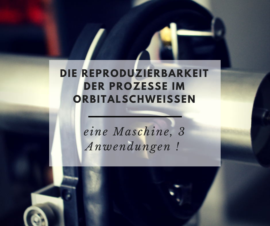 Die-Reproduzierbarkeit-der-Prozesse-im-Orbitalschweißen.png